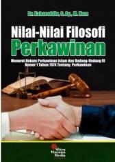 Nilai-Nilai Filosofi Perkawinan: Menurut Hukum Perkawinan Islam Dan Undang-Undang RI Nomor 1 Tahun 1974 Tentang Perkawinan